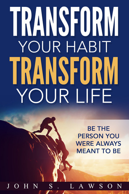 Transform Your Habit, Transform Your Life: Be the Person You Were Always Meant To Be main product photo
