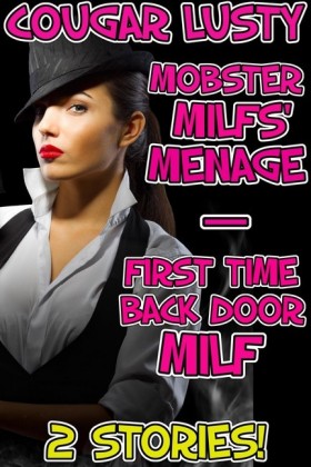 Mobster Milfs' Menage / First Time Back Door Milf