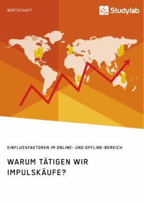 Warum tätigen wir Impulskäufe? Einflussfaktoren im Online- und Offline-Bereich