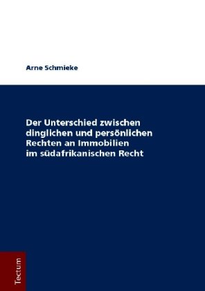 Der Unterschied zwischen dinglichen und persönlichen Rechten an Immobilien im südafrikanischen Recht