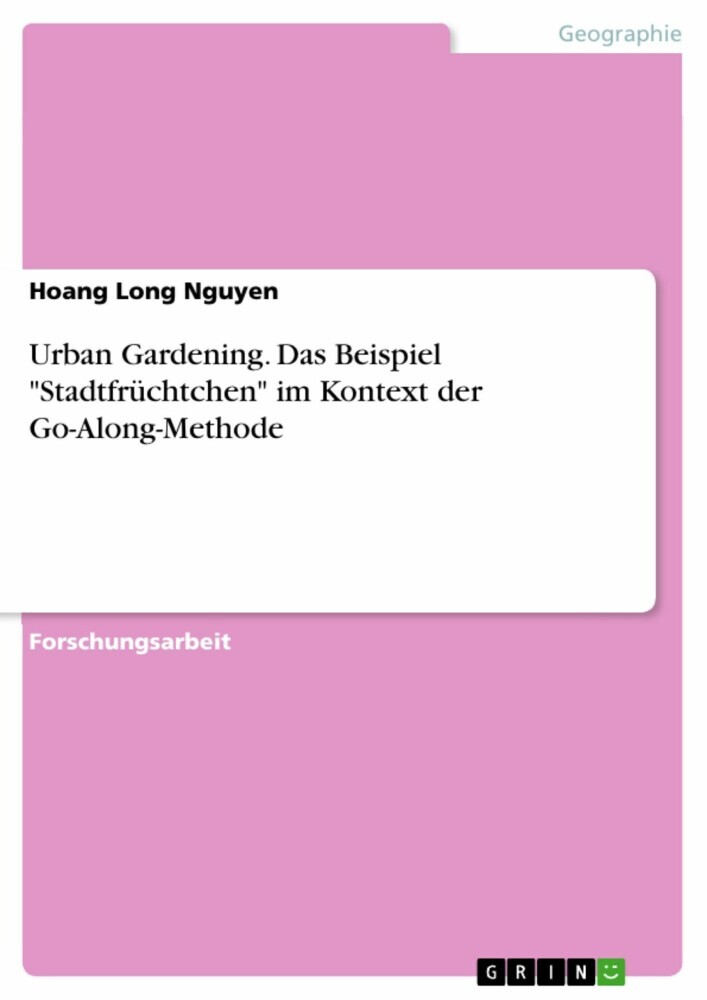Urban Gardening. Das Beispiel 'Stadtfrüchtchen' im Kontext der Go-Along-Methode main product photo