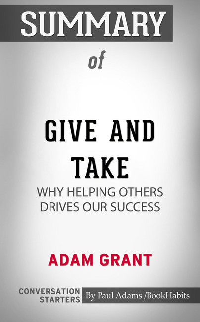Summary of Give and Take: Why Helping Others Drives Our Success main product photo