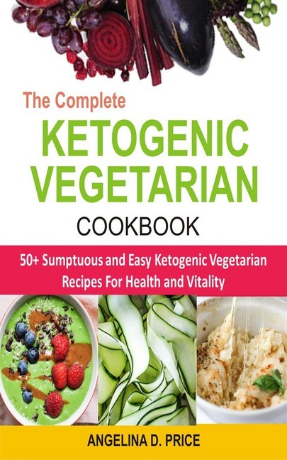The Complete Ketogenic Vegetarian Cookbook main product photo