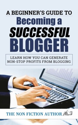 A Beginner's Guide to Becoming a Successful Blogger