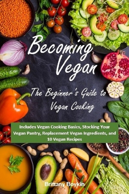 Becoming Vegan: The Beginner's Guide to Vegan Cooking main product photo