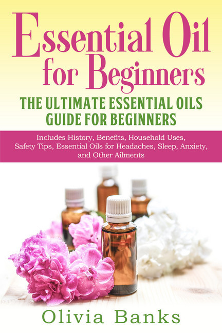 Essential Oil for Beginners: The Ultimate Essential Oils Guide for Beginners main product photo