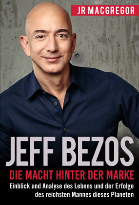 Jeff Bezos: Die Macht hinter der Marke