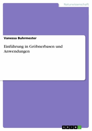 Einführung in Gröbnerbasen und Anwendungen