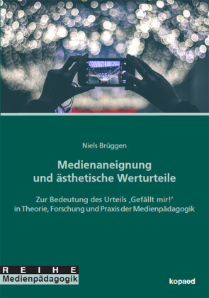 Medienaneignung und ästhetische Werturteile