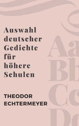 Auswahl deutscher Gedichte für höhere Schulen