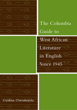 The Columbia Guide to West African Literature in English Since 1945