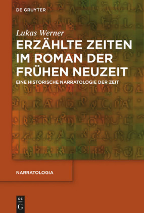Erzählte Zeiten im Roman der Frühen Neuzeit