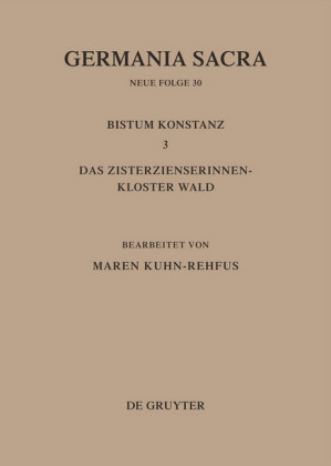 Die Bistümer der Kirchenprovinz Mainz. Bistum Konstanz 3: Das Zisterzienserinnenkloster Wald