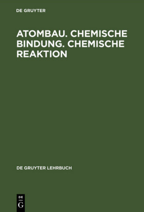 Atombau. Chemische Bindung. Chemische Reaktion