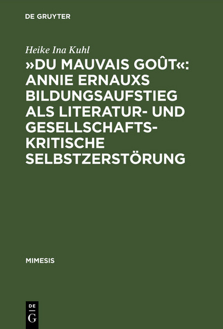 "Du mauvais goût": Annie Ernauxs Bildungsaufstieg als literatur- und gesellschaftskritische Selbstzerstörung main product photo