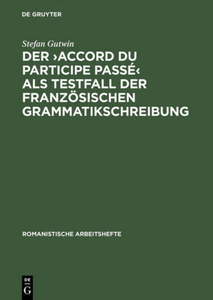 Der ¿accord du participe passé als Testfall der französischen Grammatikschreibung