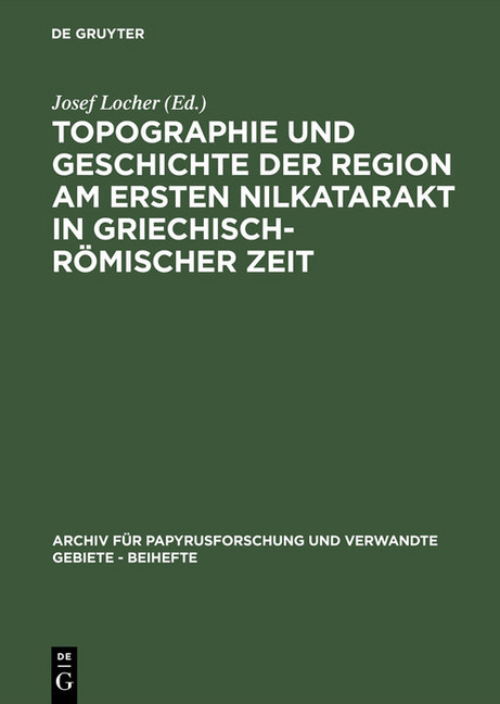 Topographie und Geschichte der Region am ersten Nilkatarakt in griechisch-römischer Zeit main product photo