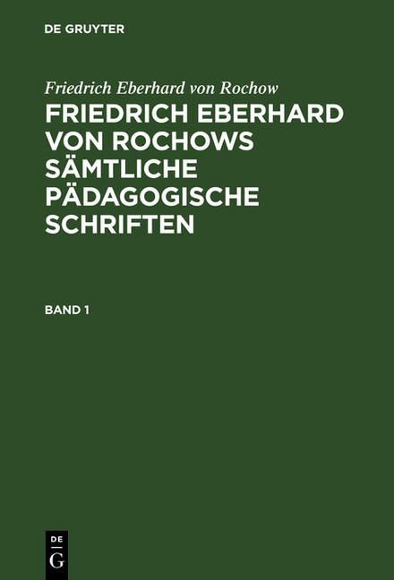 Friedrich Eberhard von Rochow: Friedrich Eberhard von Rochows sämtliche pädagogische Schriften. Band 1 main product photo