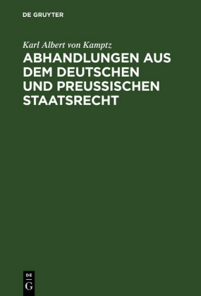 Abhandlungen aus dem Deutschen und Preußischen Staatsrecht