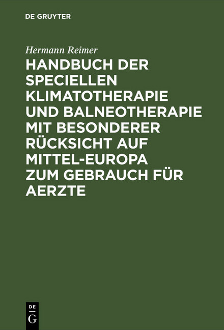 Handbuch der speciellen Klimatotherapie und Balneotherapie mit besonderer Rücksicht auf Mittel-Europa zum Gebrauch für Aerzte main product photo