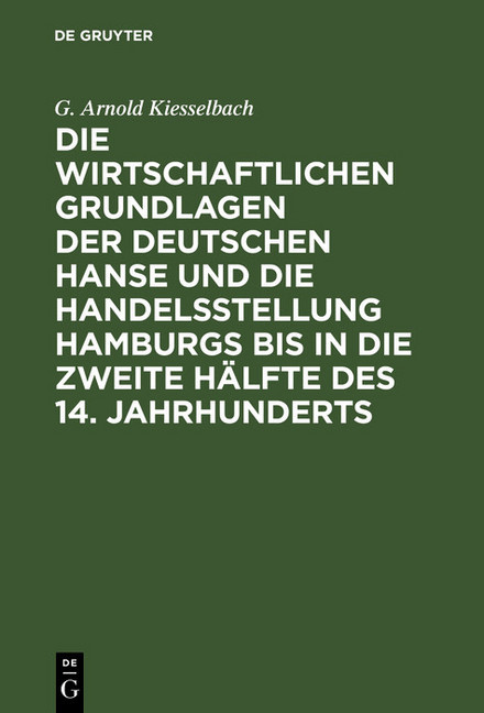 Die wirtschaftlichen Grundlagen der deutschen Hanse und die Handelsstellung Hamburgs bis in die zweite Hälfte des 14. Jahrhunderts main product photo