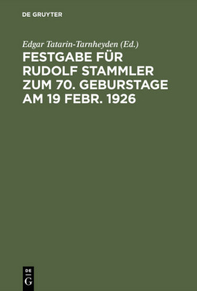 Festgabe für Rudolf Stammler zum 70. Geburstage am 19 Febr. 1926