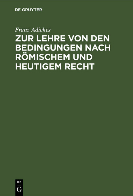 Zur Lehre von den Bedingungen nach Römischem und heutigem Recht main product photo