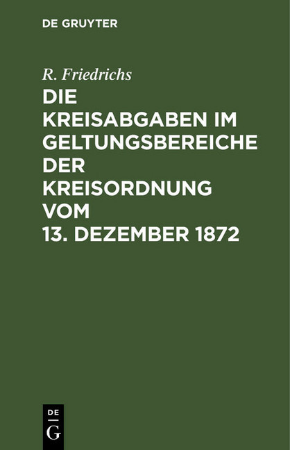 Die Kreisabgaben im Geltungsbereiche der Kreisordnung vom 13. Dezember 1872 main product photo
