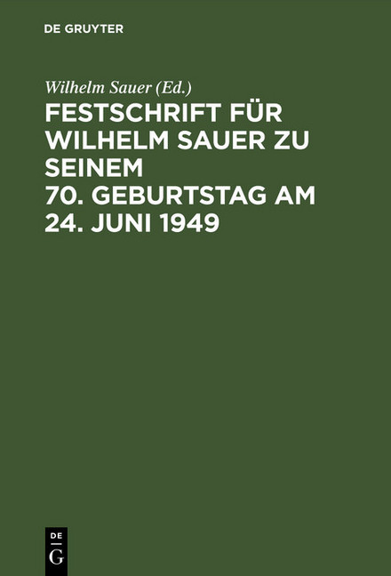 Festschrift für Wilhelm Sauer zu seinem 70. Geburtstag am 24. Juni 1949 main product photo