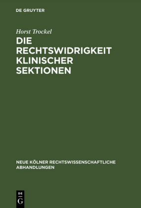 Die Rechtswidrigkeit klinischer Sektionen