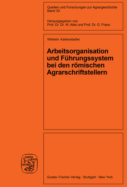 Arbeitsorganisation und Führungssystem bei den römischen Agrarschriftstellern (Cato, Varro, Columella) main product photo
