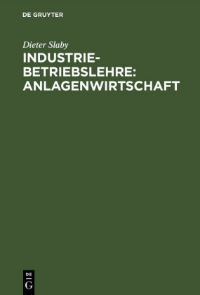 Industriebetriebslehre: Anlagenwirtschaft