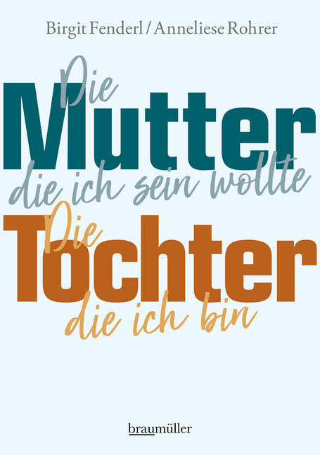 Die Mutter, die ich sein wollte. Die Tochter, die ich bin. main product photo