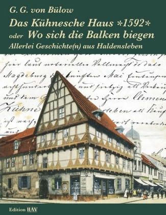 Das Kühnesche Haus 1592 oder Wo sich die Balken biegen