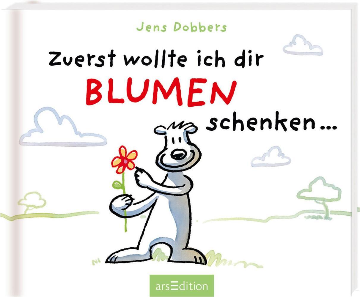 Zuerst wollte ich dir Blumen schenken ... main product photo