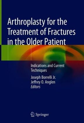 Arthroplasty for the Treatment of Fractures in the Older Patient