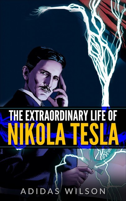 The Extraordinary Life Of Nikola Tesla main product photo