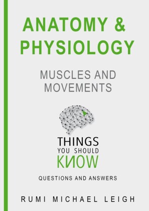 Anatomy and Physiology 'Muscles and Movements'