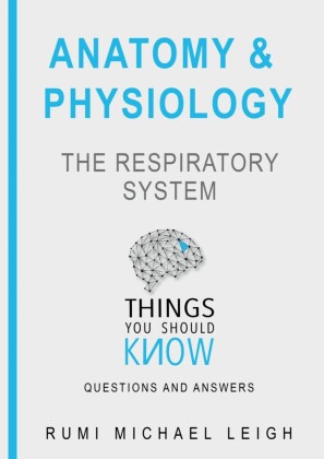 Anatomy and Physiology 'The Respiratory System'