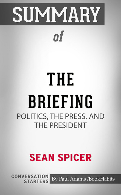 Summary of The Briefing: Politics, The Press, and The President main product photo