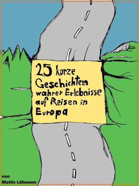 25 kurze Geschichten wahrer Erlebnisse auf Reisen in Europa main product photo