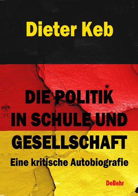 Die Politik in Schule und Gesellschaft - Eine kritische Autobiografie main product photo