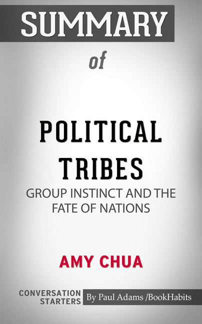 Summary of Political Tribes: Group Instinct and the Fate of Nations main product photo