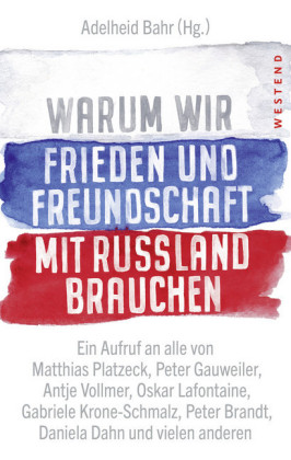 Warum wir Frieden und Freundschaft mit Russland brauchen