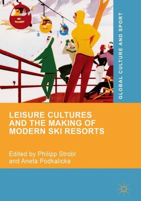 Leisure Cultures and the Making of Modern Ski Resorts main product photo