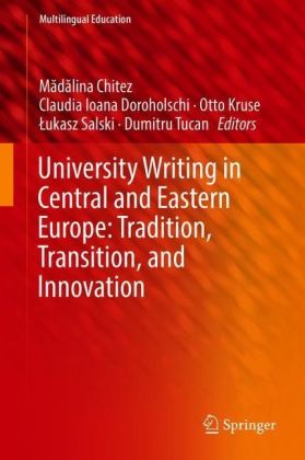 University Writing in Central and Eastern Europe: Tradition, Transition, and Innovation
