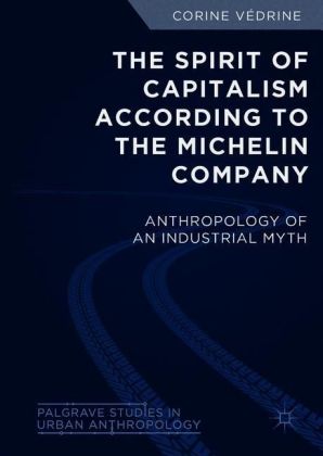 The Spirit of Capitalism According to the Michelin Company