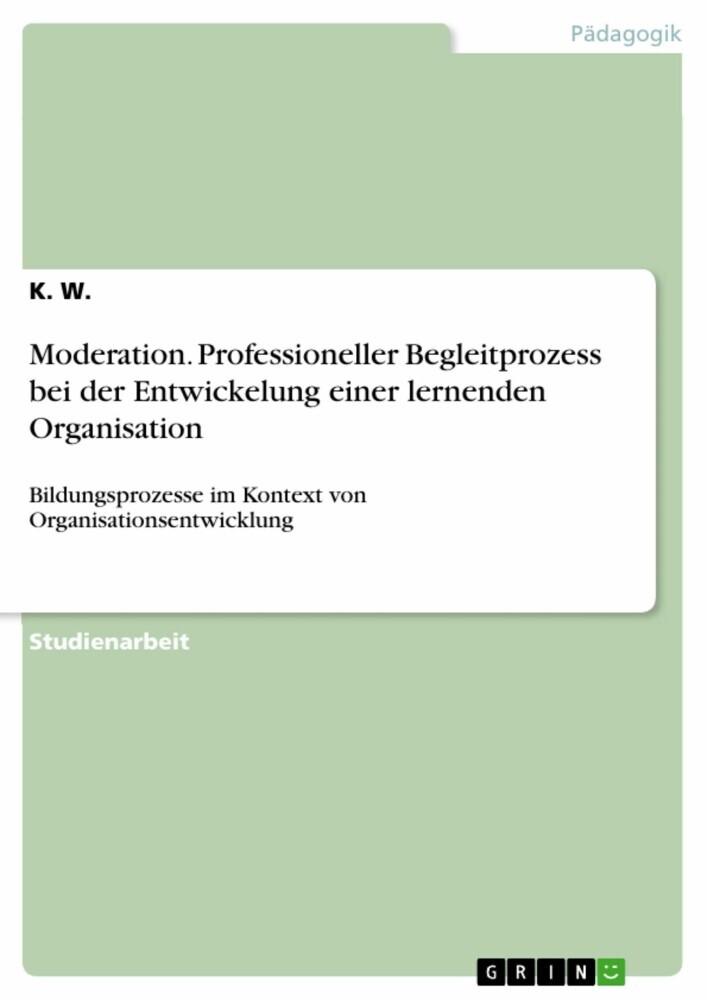 Moderation. Professioneller Begleitprozess bei der Entwickelung einer lernenden Organisation main product photo