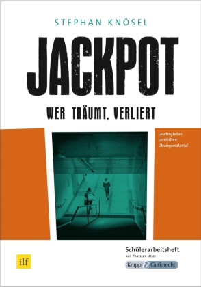 Jackpot - Wer träumt, verliert - Stephan Knösel - Schülerarbeitsheft