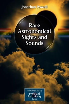 Rare Astronomical Sights and Sounds